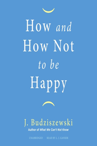 How and How Not to Be Happy