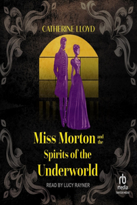 Miss Morton and the Spirits of the Underworld