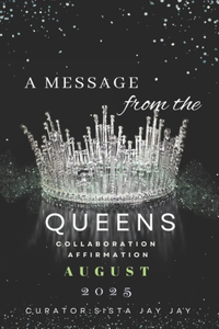 A Message from the Queens-August 2025