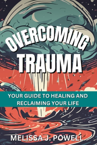 Overcoming Trauma