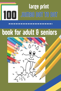 100 large print jumbo dot to dot book for adult & seniors