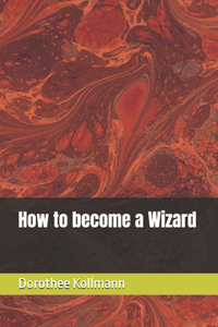 How to become a Wizard