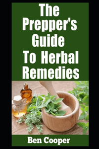 Prepper's Guide To Herbal Remedies