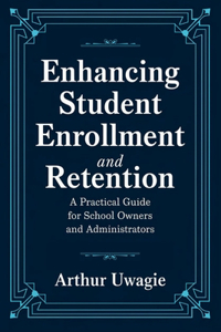 Enhancing Student Enrollment and Retention