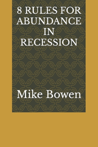 8 Rules for Abundance in Recession