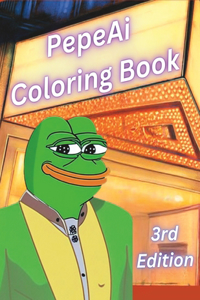 3rd Edition PepeAi Coloring Book: In the style of Matt Furie