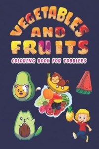 Vegetables And Fruits Coloring Book For Toddlers