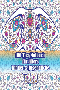 100 Tier Malbuch für ältere Kinder & Jugendliche