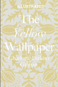 The Yellow Wallpaper Illustrated