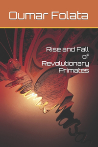 Rise and Fall of Revolutionary Primates