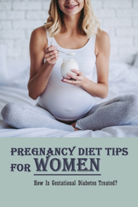 Pregnancy Diet Tips For Women