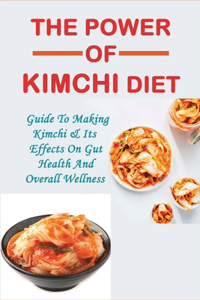 The Power Of Kimchi Diet