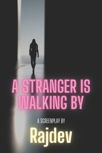 A Stranger Is Walking By