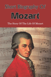 Short Biography Of Mozart