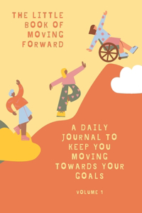 Little Book of Moving Forward Vol. 1