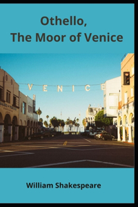 Othello, The Moor of Venice