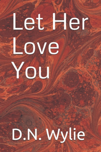 Let Her Love You