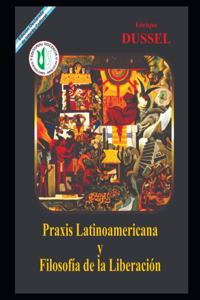 Praxis Latinoamericana y Filosofía de la Liberación: Obras Selectas 12.