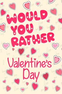 Would You Rather Valentine's Day