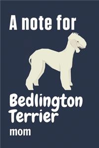 note for Bedlington Terrier mom