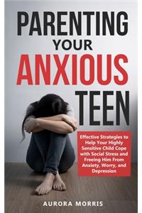 Parenting Your Anxious Teen