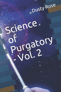 Science of Purgatory - Vol. 2