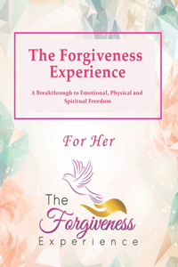 The Forgiveness Experience - For Her