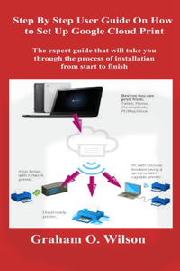 Step By Step User Guide On How to Set Up Google Cloud Print