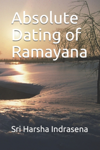 Absolute Dating of Ramayana