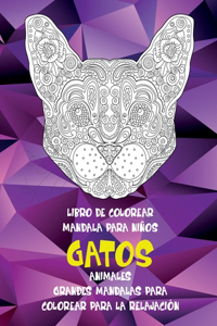 Libro de colorear Mandala para niños - Grandes mandalas para colorear para la relajación - Animales - Gatos