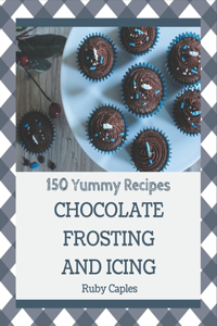 150 Yummy Chocolate Frosting and Icing Recipes
