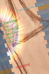 Exercices For Trombone Key C # Major Vol.2