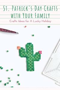 St. Patrick's Day Crafts With Your Family