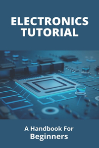 Electronics Tutorial