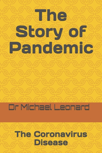 Story of Pandemic: The Coronavirus Disease