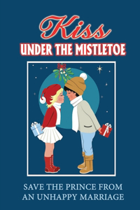 Kiss Under The Mistletoe