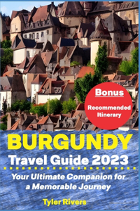 Burgundy Travel Guide 2023