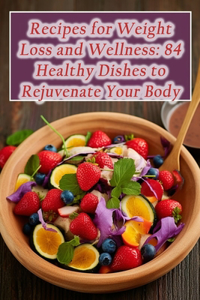 Recipes for Weight Loss and Wellness