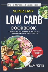 Super Easy Low Carb Cookbook
