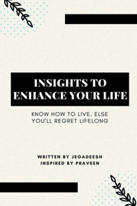 Insights to Enhance Your Life