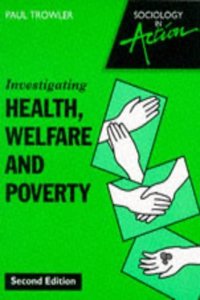 Sociology in Action â€“ Investigating Health, Welfare and Poverty