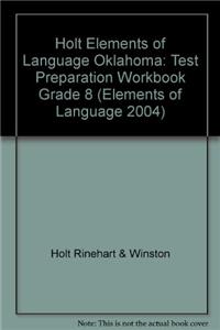 Holt Elements of Language Oklahoma: Test Preparation Workbook Grade 8