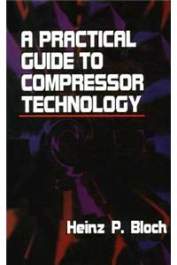 Practical Guide to Compressor Technology