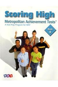 Scoring High on the MAT 8 - Student Edition - Grade 8