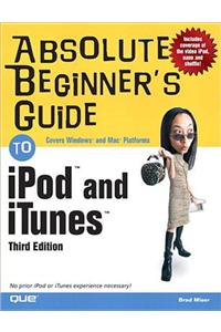Absolute Beginner's Guide to iPod and iTunes