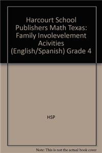 Harcourt School Publishers Math Texas: Family Involevelement Acivities (English/Spanish) Grade 4