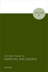 Oxford Studies in Medieval Philosophy, Volume 4