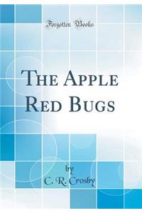 The Apple Red Bugs (Classic Reprint)