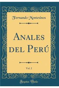Anales del Perú, Vol. 2 (Classic Reprint)