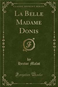 La Belle Madame Donis (Classic Reprint)